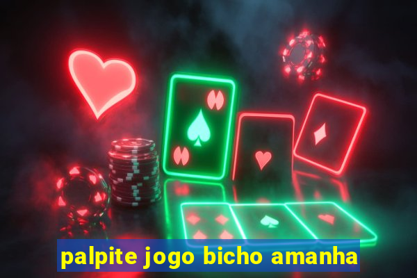 palpite jogo bicho amanha